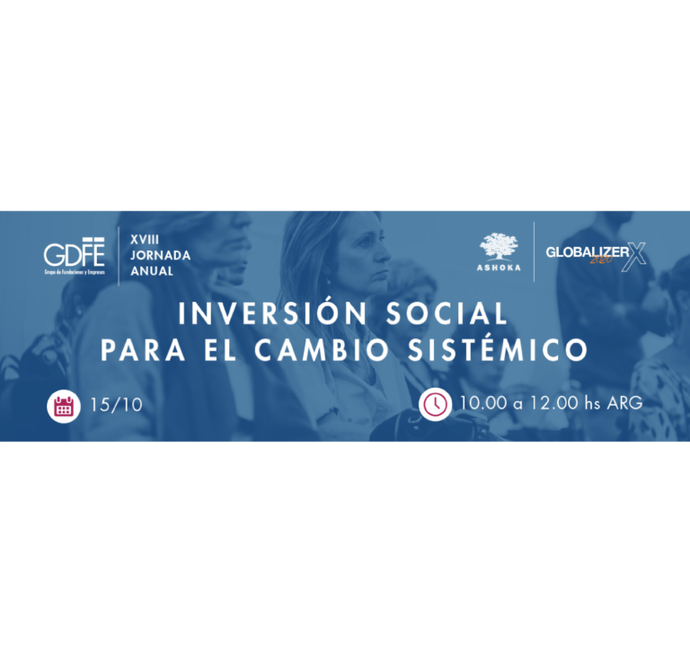 Cumbre Ashoka GDFE: es hora de evolucionar la Inversión Social hacia el Cambio Sistémico